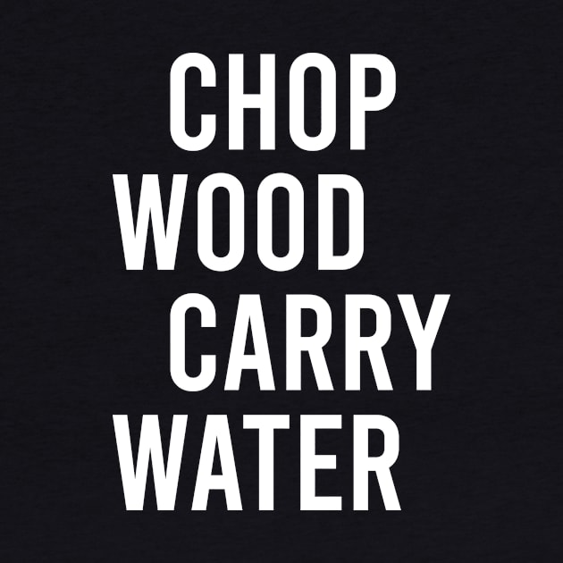 Chop Wood Carry Water by The Soviere